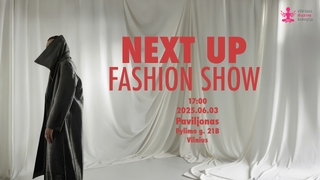 "NEXT UP" - fashion show by 1st year students of Vilnius Design College